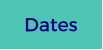 Dates